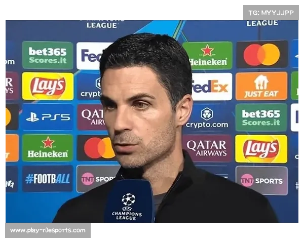 阿尔特塔谈欧冠目标：球员们关注的是如何做得更好